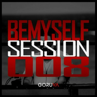 House Mix &quot;BeMyself Session Episode 008&quot; by GORUVA
