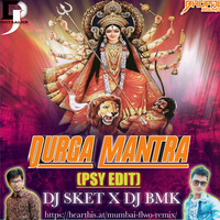 Durga Mantraa- (PSY EDIT) - DJ SKET X DJ BMK by Mumbai Flwo Remix
