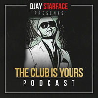 THE CLUB IS YOURS Podcast 08 2020 by DJAY STARFACE