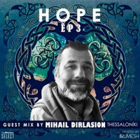 HOPE 3 Guest Mix By Mihail Dirlasion (Thessaloníki) by Dirlasion