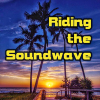 Riding The Soundwave 65 - Countdown to Summer by Chris Lyons DJ