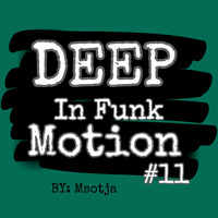 Deep In Motion #11 By Msotja by Deep In Motion Podcast
