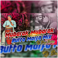 Mubarak Mubarak Bhutto- Marfa Mix -Dj Siraj Smiley by MUSIC