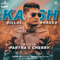 Kaash (Billal Shaeed) Partha X Cherry by INDIAN DJS MUSIC - 'IDM'™