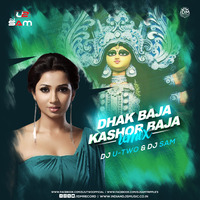 Dhak Baja Kashor Baja (Remix) - Dj U-Two &amp; Dj Sam by INDIAN DJS MUSIC - 'IDM'™
