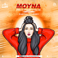 Moyna Cholat Cholat (Remix) - Partha X Cherry by INDIAN DJS MUSIC - 'IDM'™