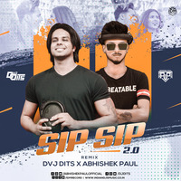 Sip Sip 2.0 (Remix) - Dvj Dits X Abhishek Paul by INDIAN DJS MUSIC - 'IDM'™