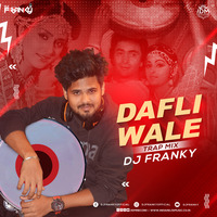 Dafli Wale (Trap Remix) - DJ Franky by INDIAN DJS MUSIC - 'IDM'™