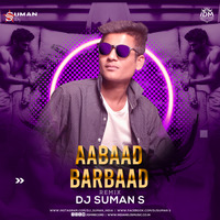 Aabaad Barbaad (Remix) - DJ Suman S by INDIAN DJS MUSIC - 'IDM'™
