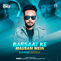 Barsaat Ke Mausam Mein (Remix) - DJ MHD by INDIAN DJS MUSIC - 'IDM'™