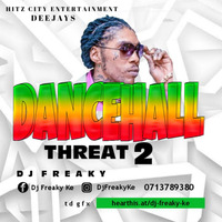 Dancehall Threat 2 by Dj Freaky Ke