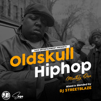 DJ STREETBLAZE MONTHLY DOSE (OLDSKULL EDITION) by Dj Streetblaze