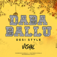 Daba Ballu (Remix) - DJ Vishal S by DJ VISHAL S OFFICIAL