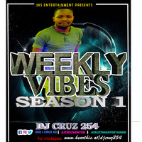 DJcruz -weekly vibe season 1(0729368841) by ENTERTAINER CRUZ