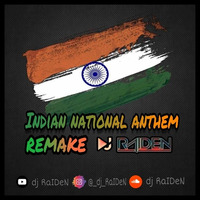 Indian national anthem remake dj RaIDeN.mp3 by Dj RaIDeN