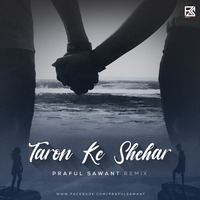 Taroon Ke Shehar - Remix by Praful Sawant