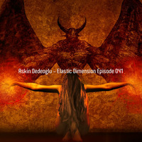 Askin Dedeoglu - Elastic Dimension Episode 041 by Askin Dedeoglu
