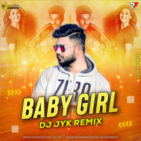 Baby Girl - Guru Rhandhawa (Remix) DJ JYK by Remixfun.in