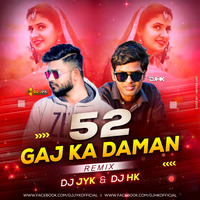 52 Gaj Ka Daman (Haryanvi Remix) DJ JYK &amp; DJ Hk by Remixfun.in