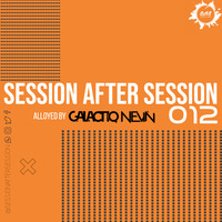 Session After Session 012 - Alloyed By Galactiq Nevin by Galactiq Nevin
