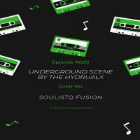 Underground Scene #020 Guest Mix By SoulistQ Fusion by Hydrualx Maile