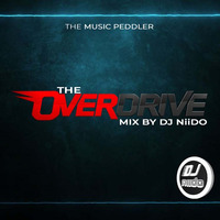 THE OVERDRIVE MIX: PURE HITS EDITION DANCEHALL, AFROBEATS, BONGO, GENGETONE by DJ NiiDO : The Music Peddler