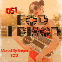 EOD Episode 051 (Mixed By Sniper EOD) by Engineers Of Deepsoundz