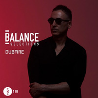 Balance Selections 118: Dubfire by !! NEW PODCAST please go to hearthis.at/kexxx-fm-2/