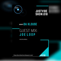 JustVibe Show018 Guest Mix Joe Loop by JustVibe Show