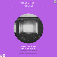 Deluxe Music Podcast #009C Mixed By: SIBONZA by Deluxe Music Ink.