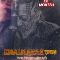 Khalnayak Theme 2020 - Dj Mokssh (Tech Progressive Mix) by DJ Mokssh