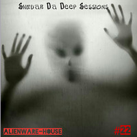 Shudar Da Deep Sessions #22 (Alienware-house) by Shudar