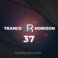 Danny Ryze - Trance Horizon 37 by Danny Ryze