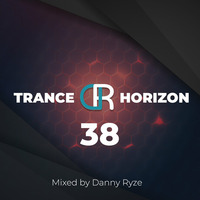 Danny Ryze - Trance Horizon 38 (Extended) by Danny Ryze