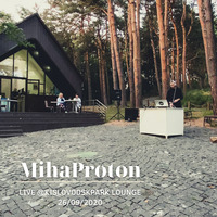 Miha Proton - Live @ Kislovodsk Park Lounge (26.09.2020) by Miha Proton
