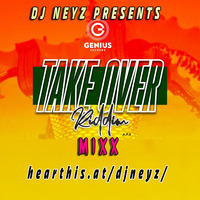 DJ NEYZ TAKE OVER RIDDIM [2020] MEDLEY MIX by DJ NEYZ