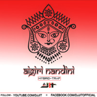AIGIRI NANDINI (HYBRID-TRAP) DJ JIT by DJ JIT