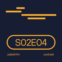 Paladin Fm - S02E04 by Sasha Paladion