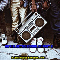 DJ Strebor - 80's ElectroBoogaloo Mix 02 by oooMFYooo