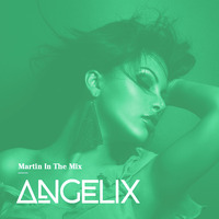 Martin In The Mix - Angelix 57 (September) by oooMFYooo