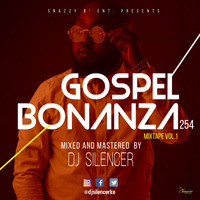 DJ SILENCER | GOSPEL BONANZA 254 by DJ SILENCER