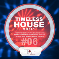 Timeless House Music (THM)#06 Main mix by Napoleon Avenue by Shot'Left_MashVil Podomatic.