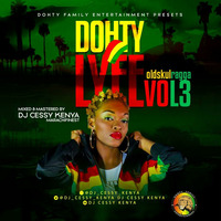Dohty Lyfe Vol3 ( Oldskul Ragga) - Dj Cessy Kenya by Dj Cessy Kenya