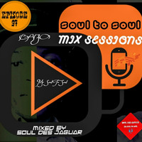 Soul To Soul Mix Sessions Mixed By Soul Des Jaguar Episode 97 by Soul Des jaguar