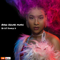 Afro House mix Volume 4 by DJ Simple D