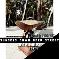 Sunsets Down Deep Streets | Mixed By Oak TK | KnightsOfDeepHouse | 2020 | by Knights Of DeepHouse