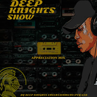 deep knights appreciation mix by Deep Knights Entertainment Show