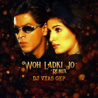 Woh Ladaki Jo | Remix | Dj Vyas Gkp | Edm Mix | by DJ VYAS GKP