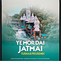 YE MOR DAI JATMAI_DJ TUSHAR PRS by djtusharprs