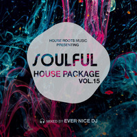 Soulful House Package Vol. 15 Mixed By Ever Nice Dj by Fistoz Soulmix